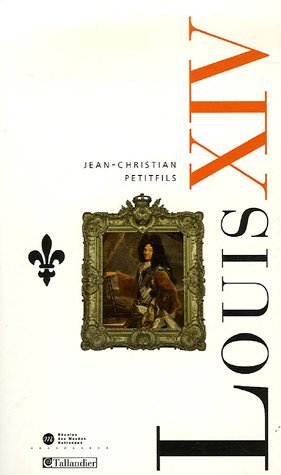 Louis XIV: La gloire et les épreuves