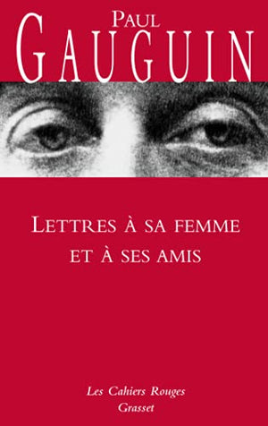 Lettres à sa femme et à ses amis