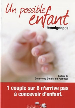 Un possible enfant: Témoignages