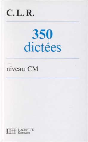 350 dictées: Niveau CM