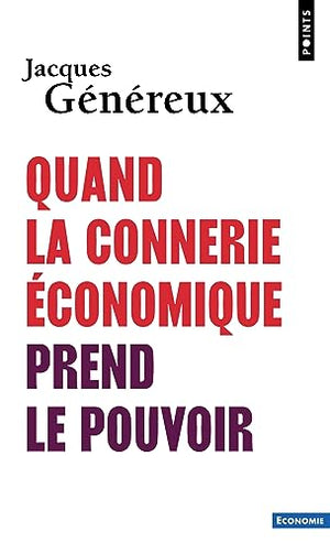 Quand la connerie économique prend le pouvoir