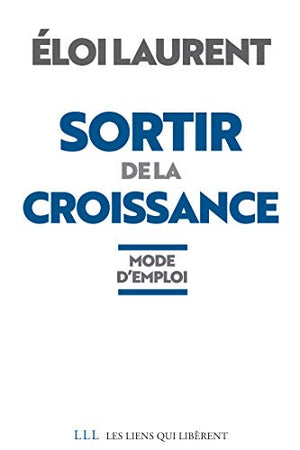 Sortir de la croissance: Mode d'emploi