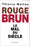 Rouge Brun, le mal du siècle