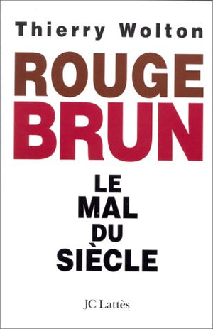 Rouge Brun, le mal du siècle