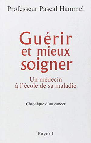 Guérir et mieux soigner