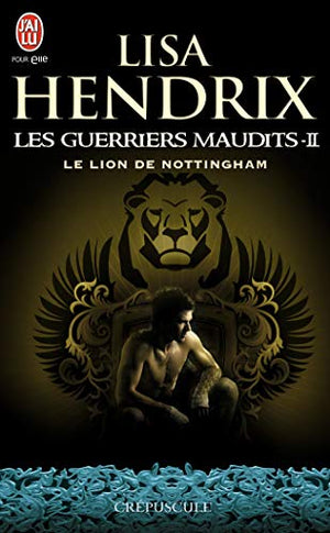 Les guerriers maudits, tome 2 : Le lion de Nottingham