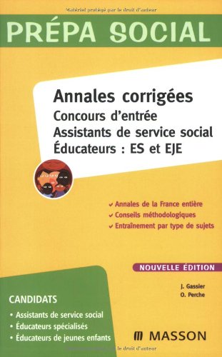 Annales corrigées Concours d'entrée Assistants de service social Educateurs : ES et EJE