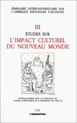 Etudes sur l'impact culturel du Nouveau Monde III