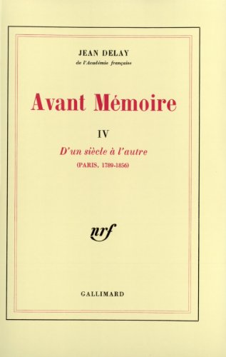 AVANT MEMOIRE. TOME 4, D'un siècle à l'autre