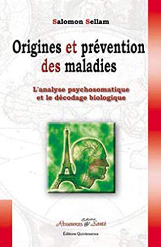 Origines et prévention des maladies : l'analyse psychosomatique et le décodage biologique