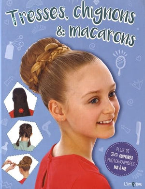 Tresses, chignons & macarons