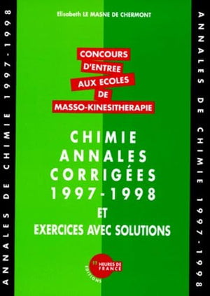 CHIMIE.: Annales corrigées et exercices avec solutions 1997-1998, concours d'entrée aux écoles de masso-kinésithérapie