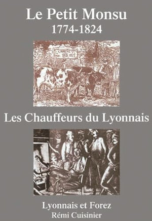 Le Petit Monsu (1774-1824): Les chauffeurs du Lyonnais