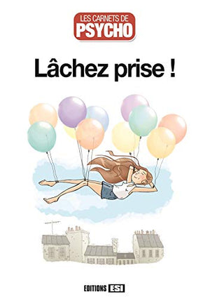 Lâchez prise !