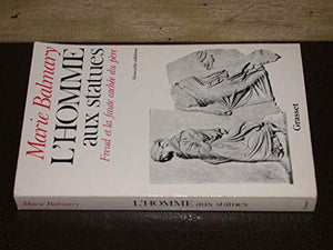 L'HOMME AUX STATUES. Freud et la faute cachée du père