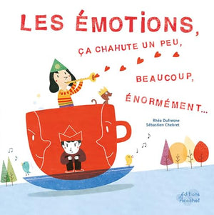 Emotions, ça chahute un peu beaucoup énormément