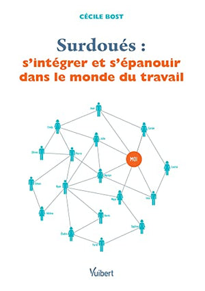 Surdoués : s'intégrer et s'épanouir dans le monde du travail