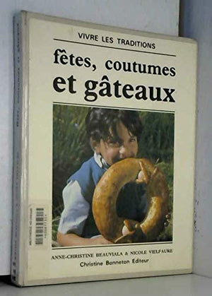 Fêtes, coutumes et gâteaux