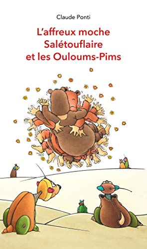 L'Affreux moche Salétouflaire et les Ouloums Pims