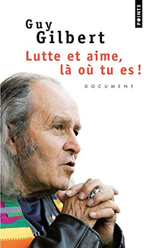 Lutte et aime, là où tu es!