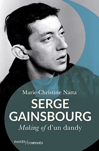 Serge Gainsbourg: Making of d'un dandy