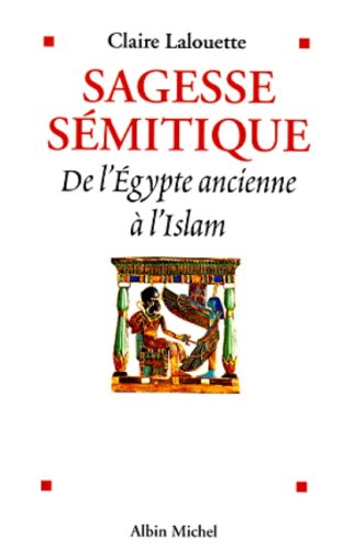 Sagesse Semitique. De L'Egypte Ancienne A L'Islam