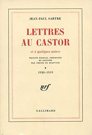 Lettres au Castor et à quelques autres (Tome 1-1926-1939)