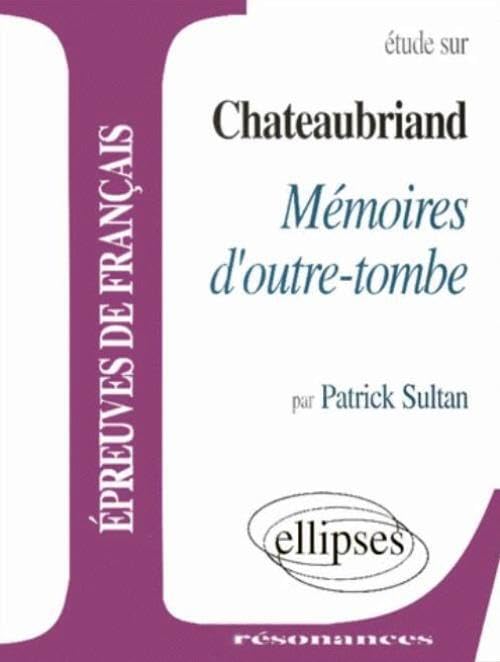 Étude sur Chateaubriand, "Mémoires d'outre-tombe"