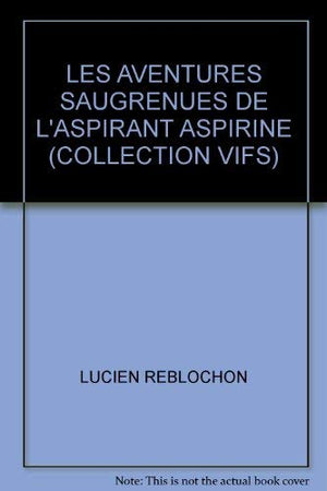 Aventures saugrenues de l'aspirant aspirine