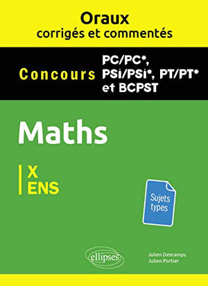 Mathématiques Concours PC/PC*, PSI/PSI*, PT/PT* et BCPST X et ENS