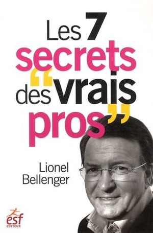 Les 7 secrets des vrais pros