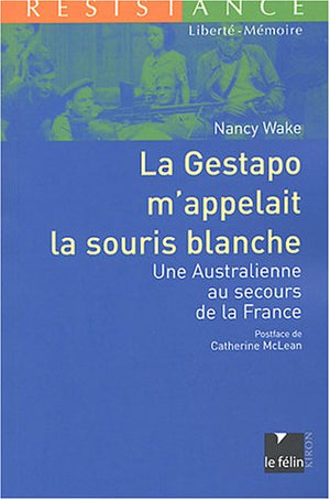 LA GESTAPO M'APPELAIT LA SOURIS BLANCHE