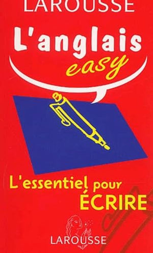 L'anglais easy. L'essentiel pour écrire