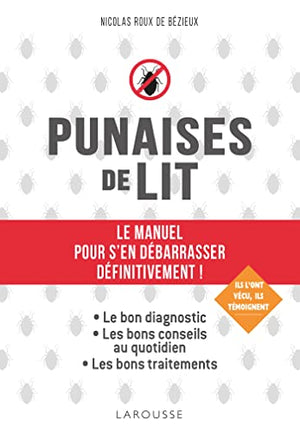 Punaises de lit !: Le guide pour s'en débarrasser définitivement