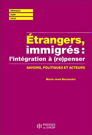 Étrangers, immigrés : (re)penser l'intégration