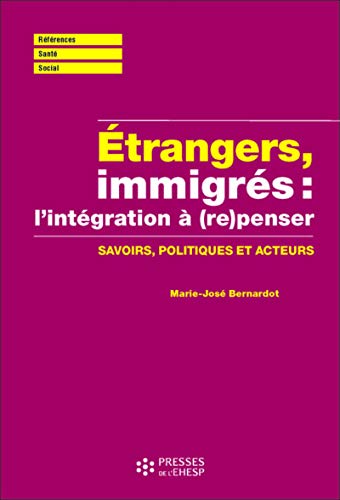 Etrangers, immigrés : (re)penser l'intégration