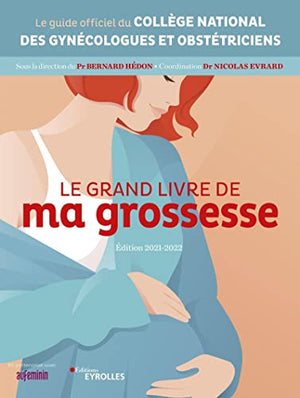 Le grand livre de ma grossesse - Édition 2021-2022