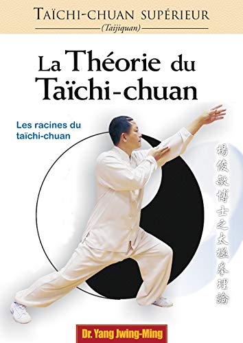 Taichi-chuan supérieur : Théorie: Les racines du taïchi-chuan