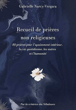 Recueil de prières non religieuses - Tome 1