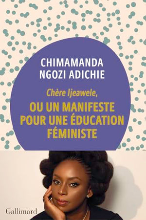 Chère Ijeawele, ou un manifeste pour une éducation féministe