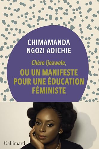 Chère Ijeawele,ou un manifeste pour une éducation féministe