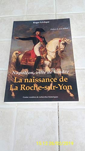 Napoléon, ville de Vendée : Naissance de La Roche-sur-Yon