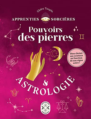 Apprenties sorcières : pouvoirs des pierres et astrologie