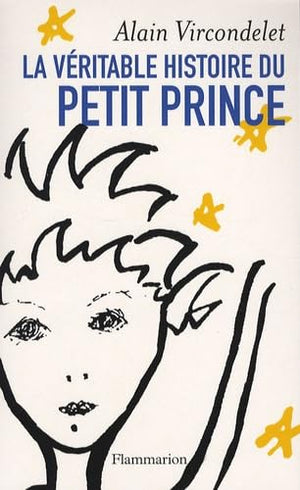 La véritable histoire du Petit Prince