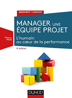 Manager une équipe projet - 4e éd.