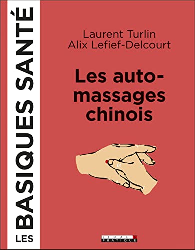 Les auto-massages chinois - Les basiques santé