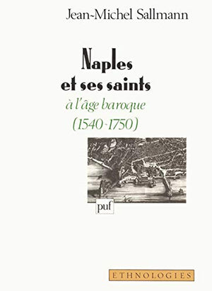 Naples et ses saints à l'âge baroque (1540-1750)