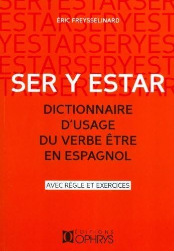 Ser y estar - Dictionnaire d'usage du verbe Etre en espagnol