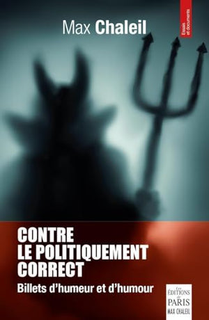 Contre le politiquement correct: Billets d'humeur et d'humour