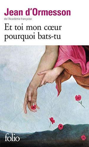 Et toi mon coeur pourquoi bats-tu ?